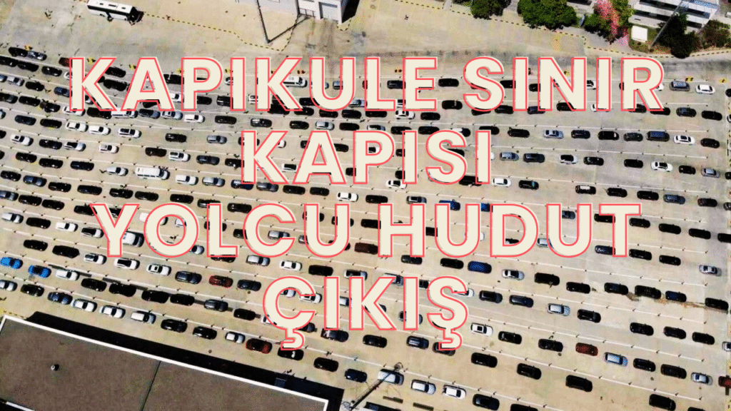 Kapıkule Sınır Kapısı Yolcu Hudut Çıkış